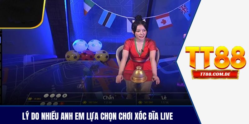 Lý do nhiều anh em lựa chọn chơi xóc đĩa live