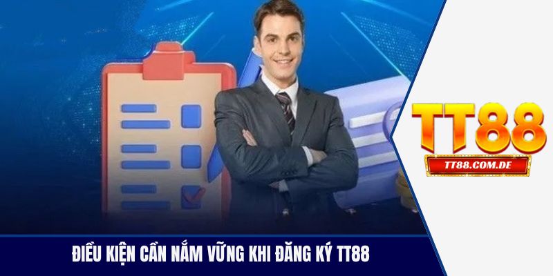 điều kiện cần nắm vững khi đăng ký TT88