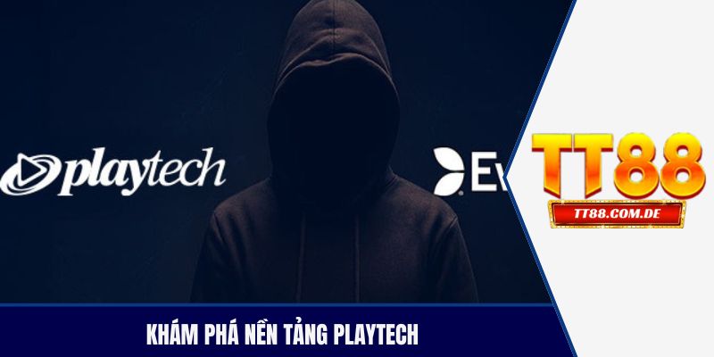 khám phá nền tảng playtech