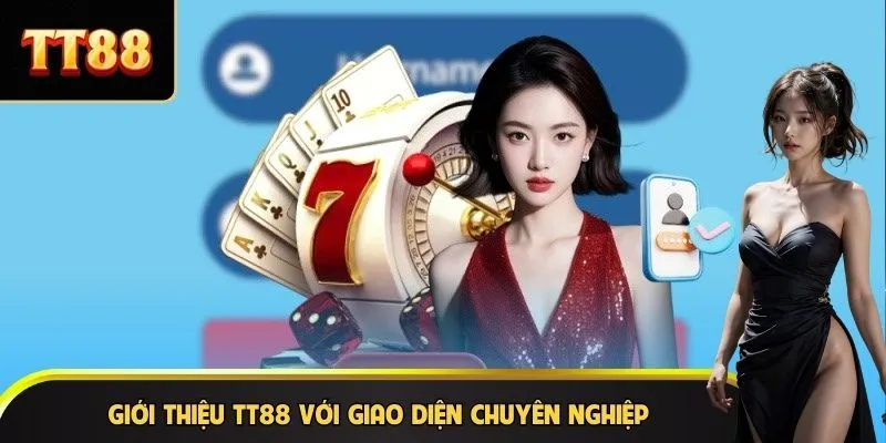 Giới thiệu TT88 với giao diện chuyên nghiệp