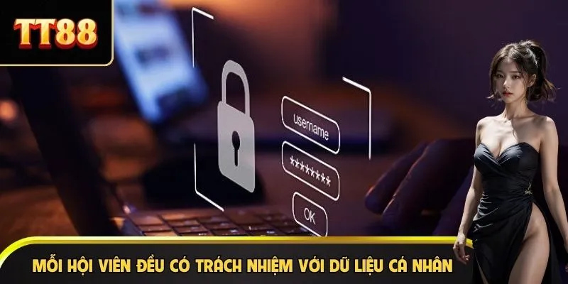 Mỗi hội viên đều có trách nhiệm với dữ liệu cá nhân