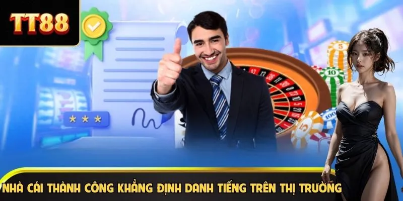 Nhà cái thành công khẳng định danh tiếng trên thị trường