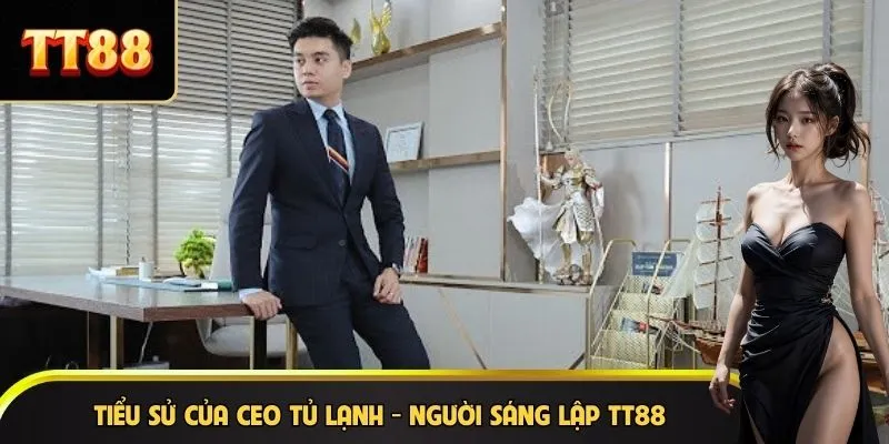 Tiểu sử của CEO Tủ Lạnh - Người sáng lập TT88